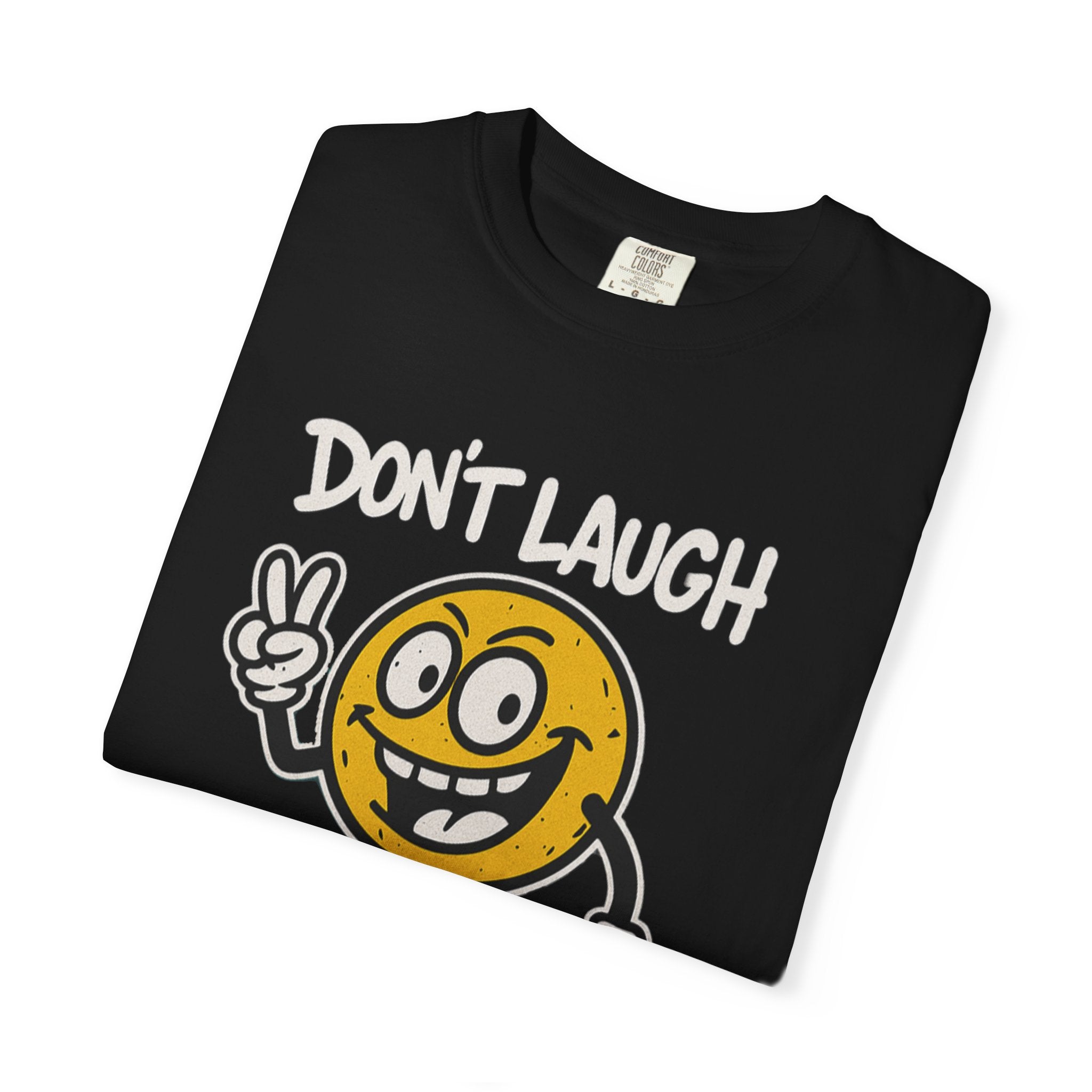 Funny T-Shirt — "Don't Laugh It's Funny" Tee