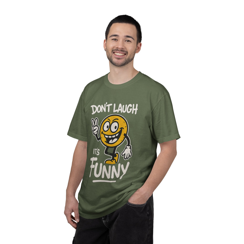 Funny T-Shirt — "Don't Laugh It's Funny" Tee
