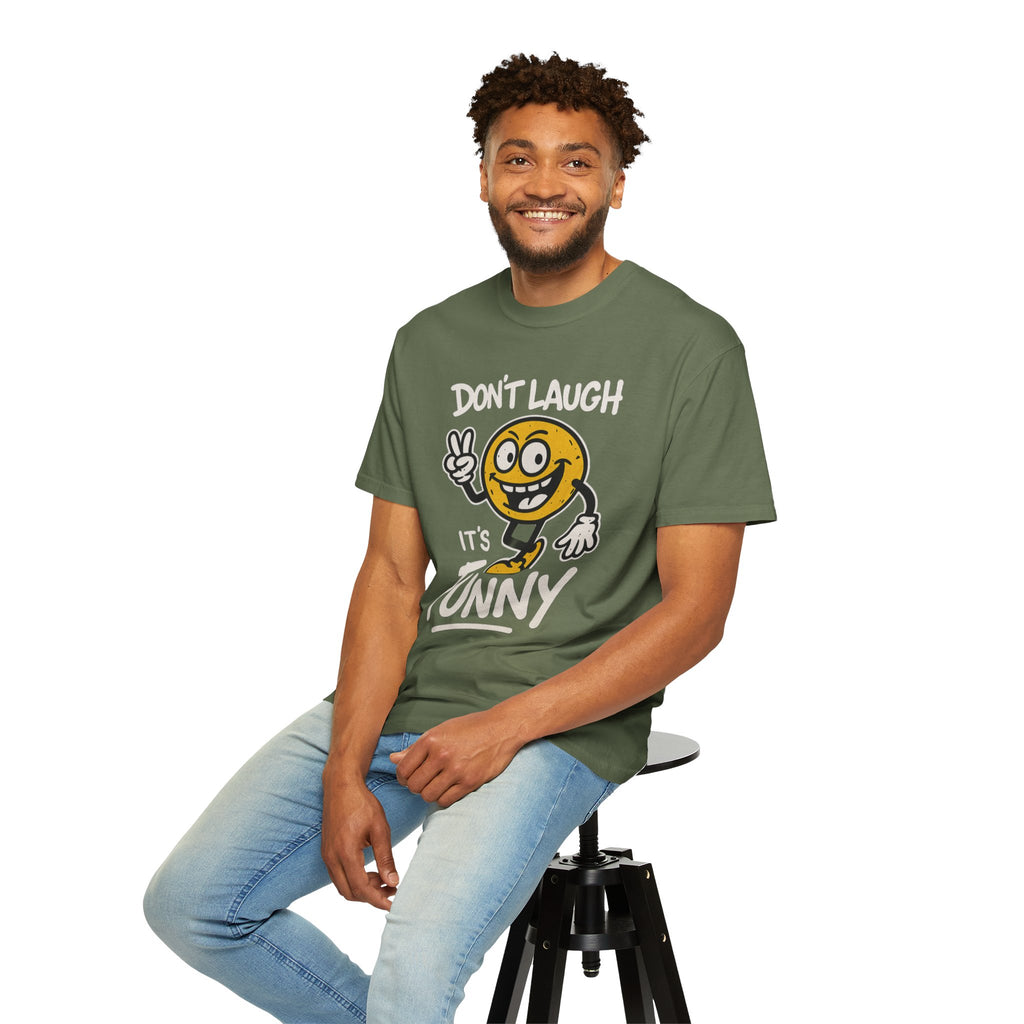 Funny T-Shirt — "Don't Laugh It's Funny" Tee