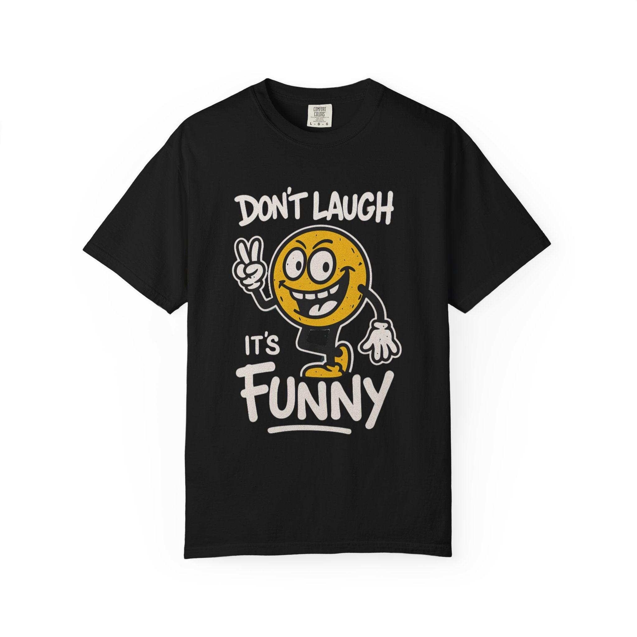 Funny T-Shirt — "Don't Laugh It's Funny" Tee