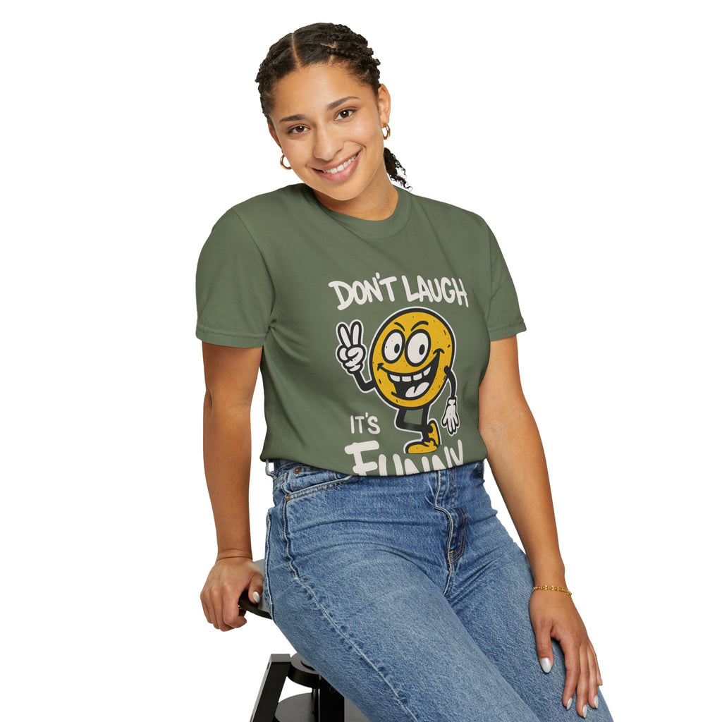 Funny T-Shirt — "Don't Laugh It's Funny" Tee