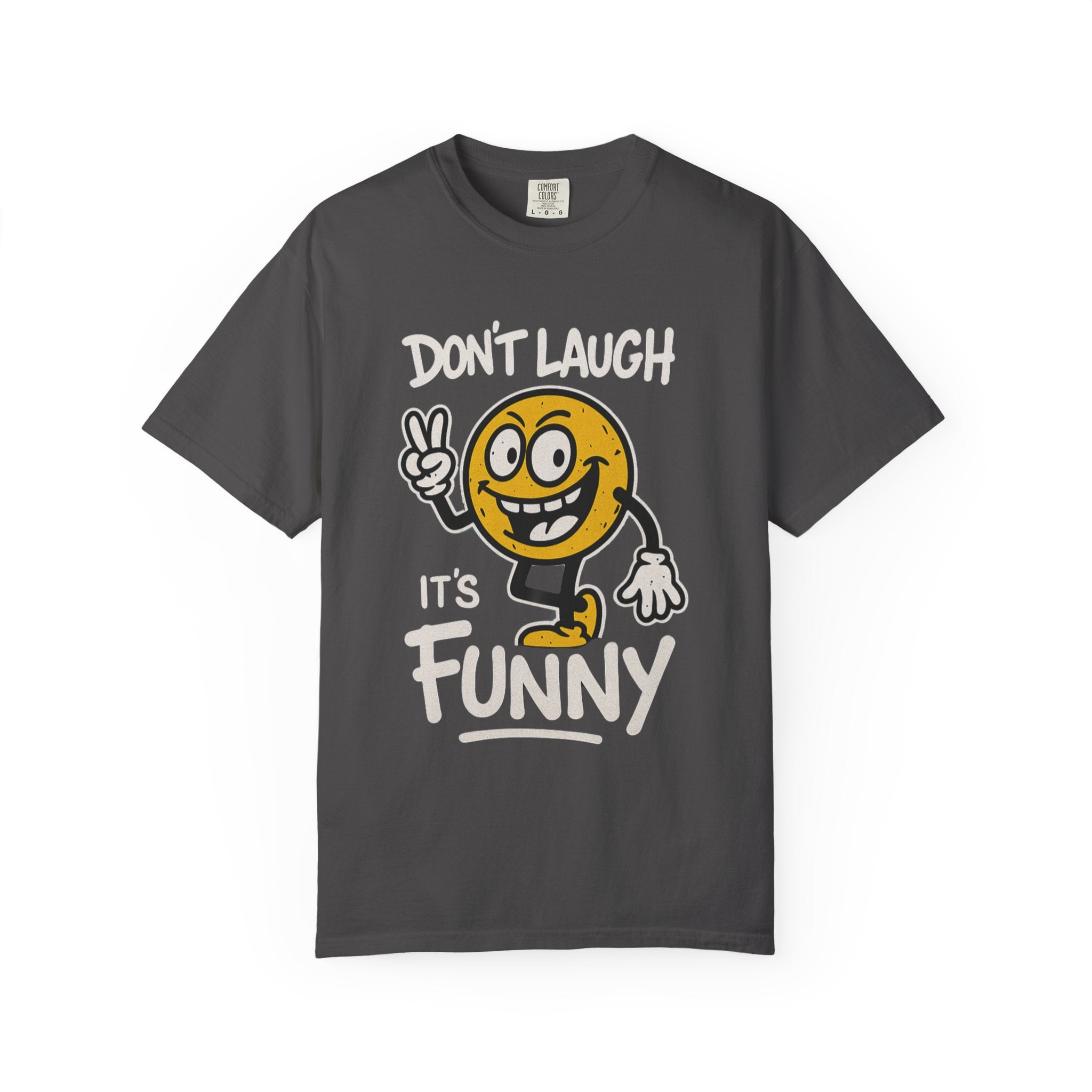 Funny T-Shirt — "Don't Laugh It's Funny" Tee
